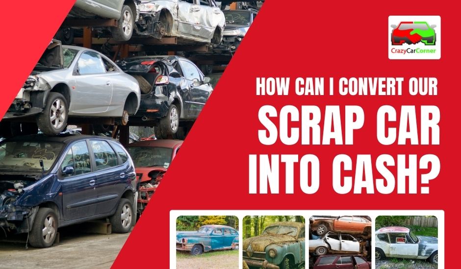 blogs/How-can-I-convert-our-scrap-car-into-cash